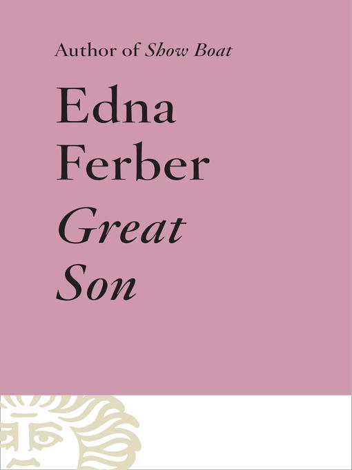 Title details for Great Son by Edna Ferber - Available